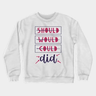 Should Would Could Did Crewneck Sweatshirt